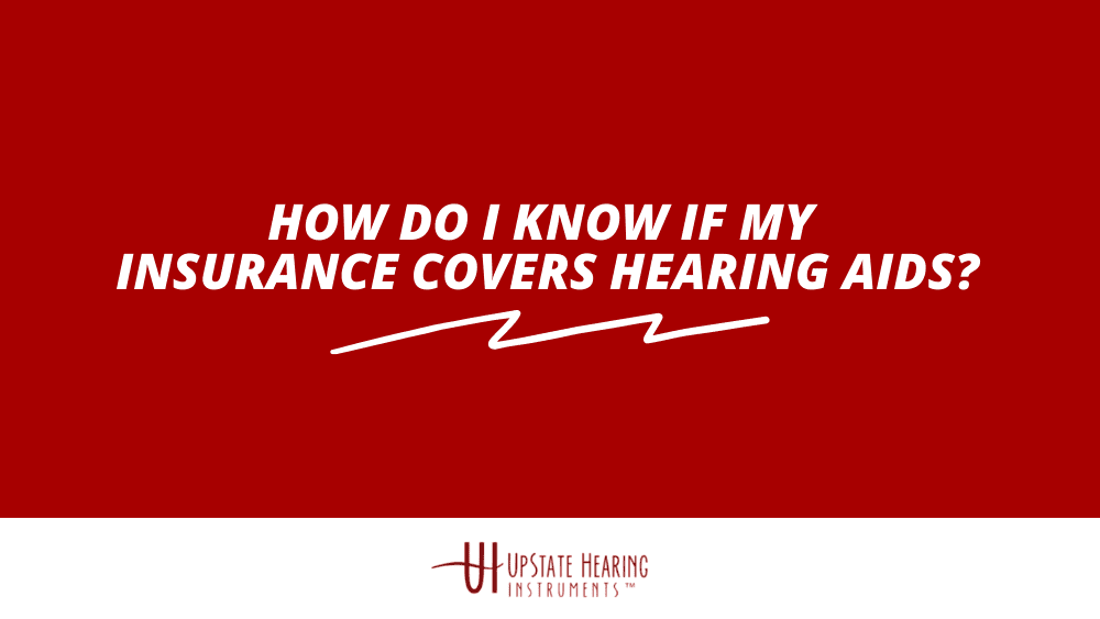 How Do I Know if My Insurance Covers Hearing Aids?