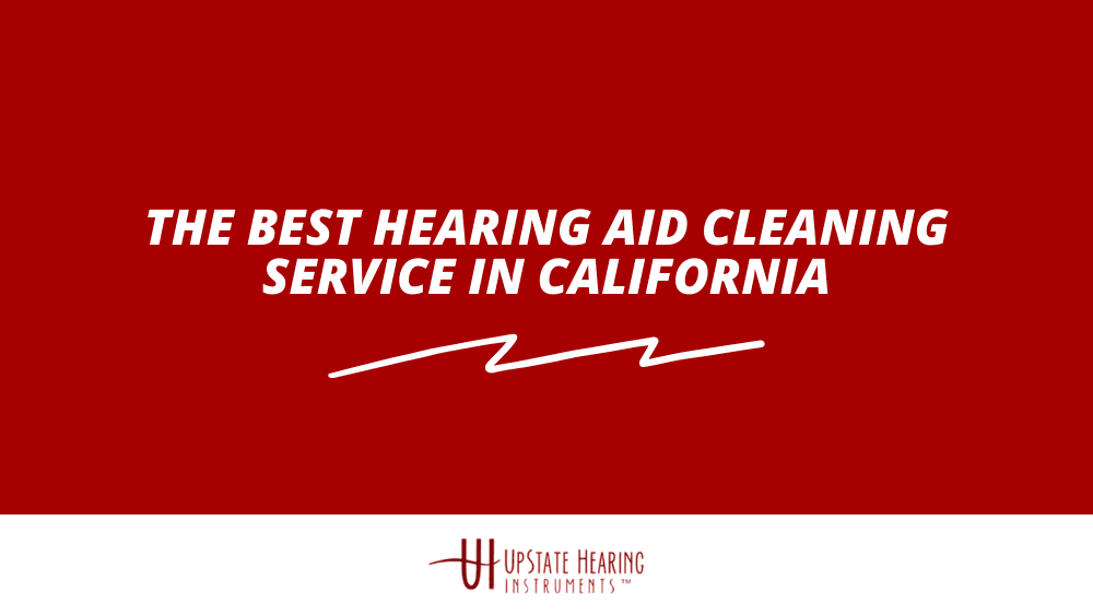 The Best Hearing Aid Cleaning Service in California