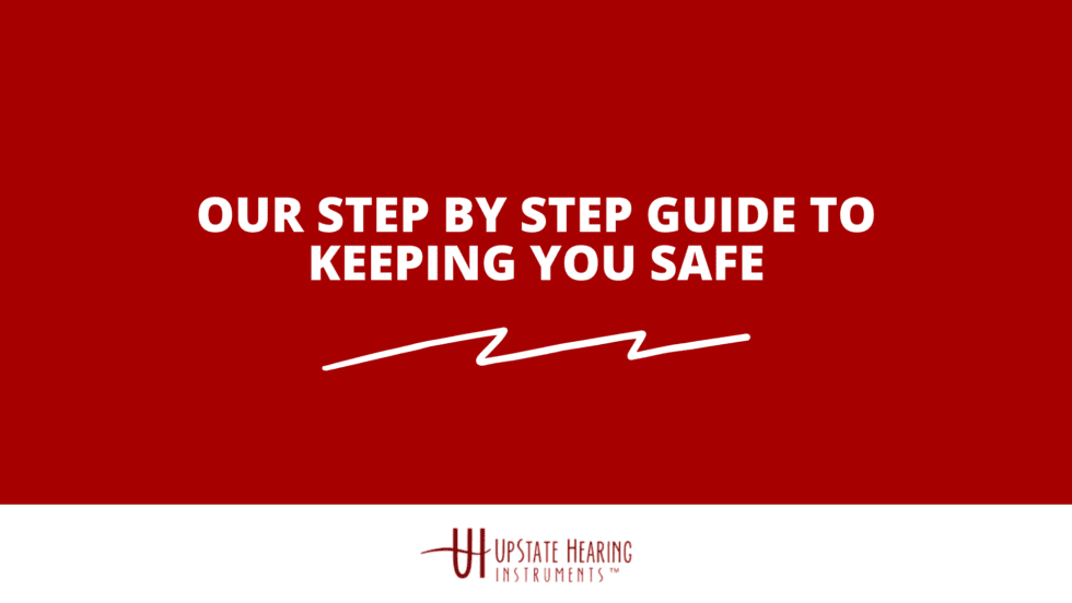 Our Step By Step Guide To Keeping You Safe