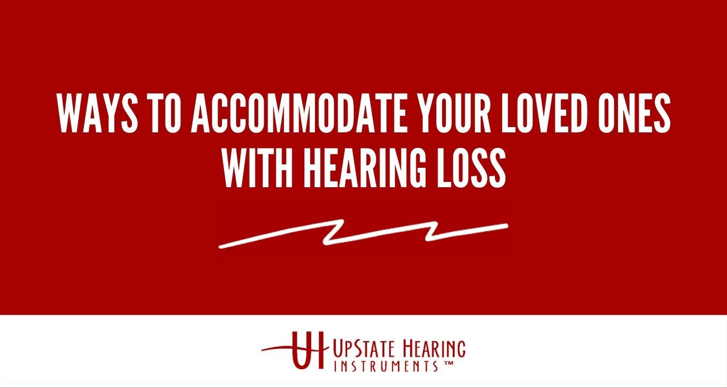 Featured image for “Ways to Accommodate Your Loved Ones with Hearing Loss”