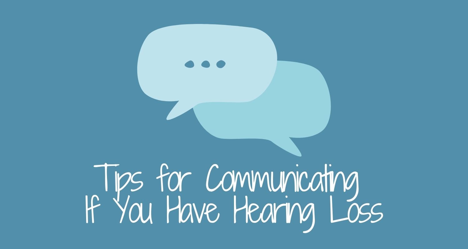 Featured image for “Tips for Communicating If You Have Hearing Loss”