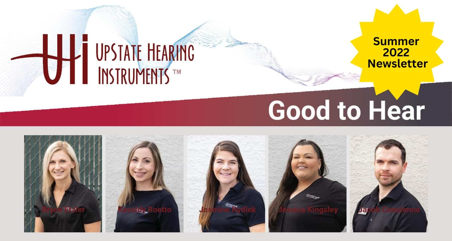 Featured image for “UpState Hearing Instruments Summer 2022 Newsletter”